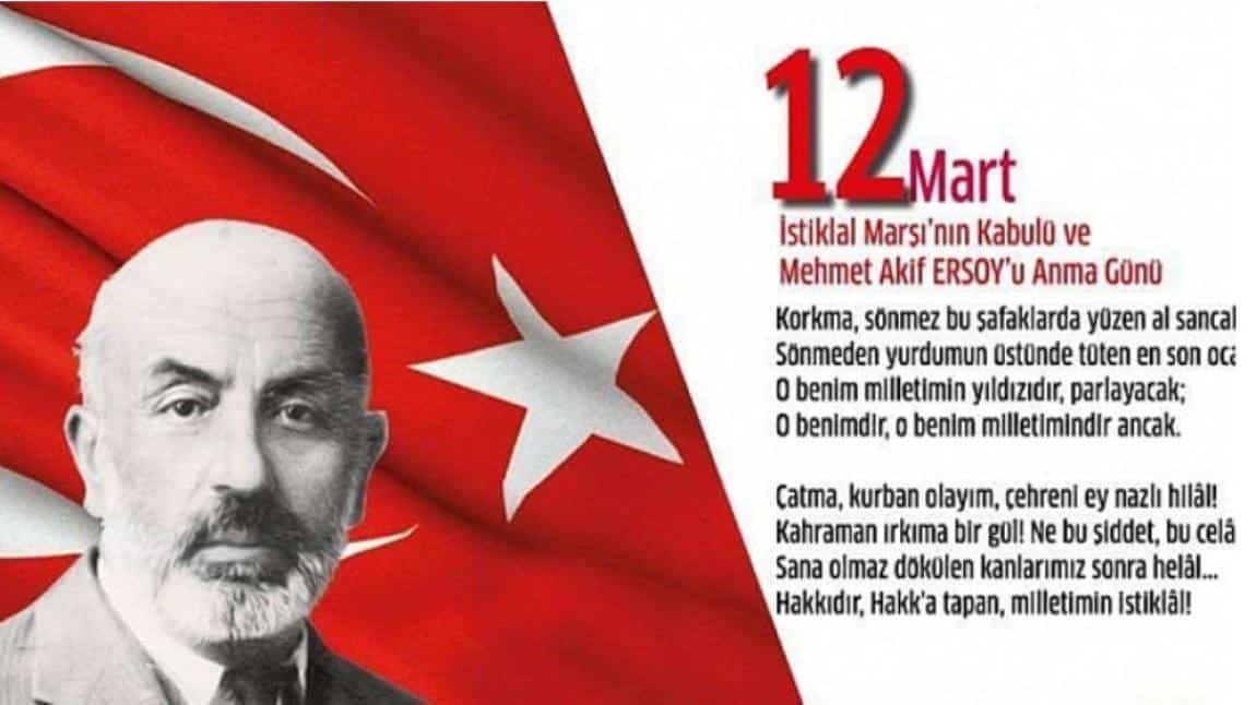 12 Mart İstiklal Marşının Kabulü ve Mehmet Akif Ersoy'u Anma Günü Kutlandı.
